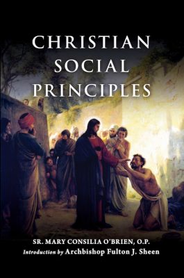 Fulton Sheen’s Introduction to “Christian Social Principles” by Sister Mary Consilia O’Brien, O.P.